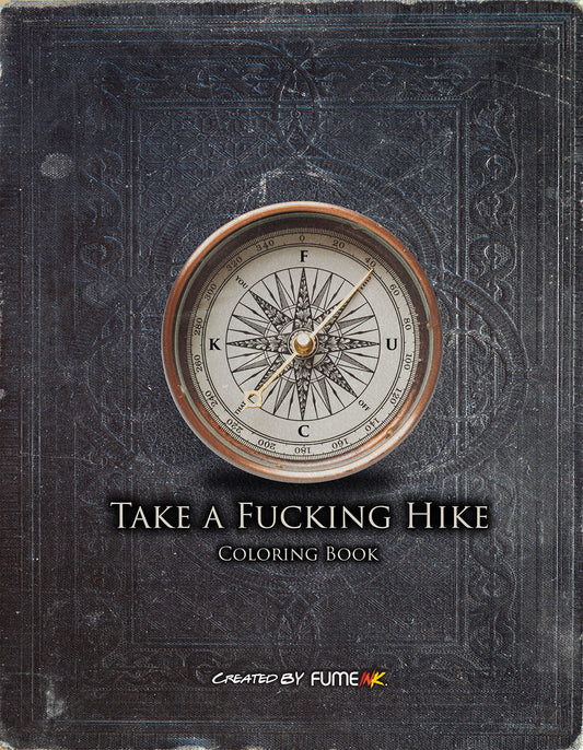 Take a Fucking Hike Coloring Book
