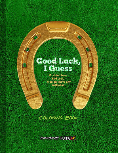 Good Luck, I Guess Coloring Book