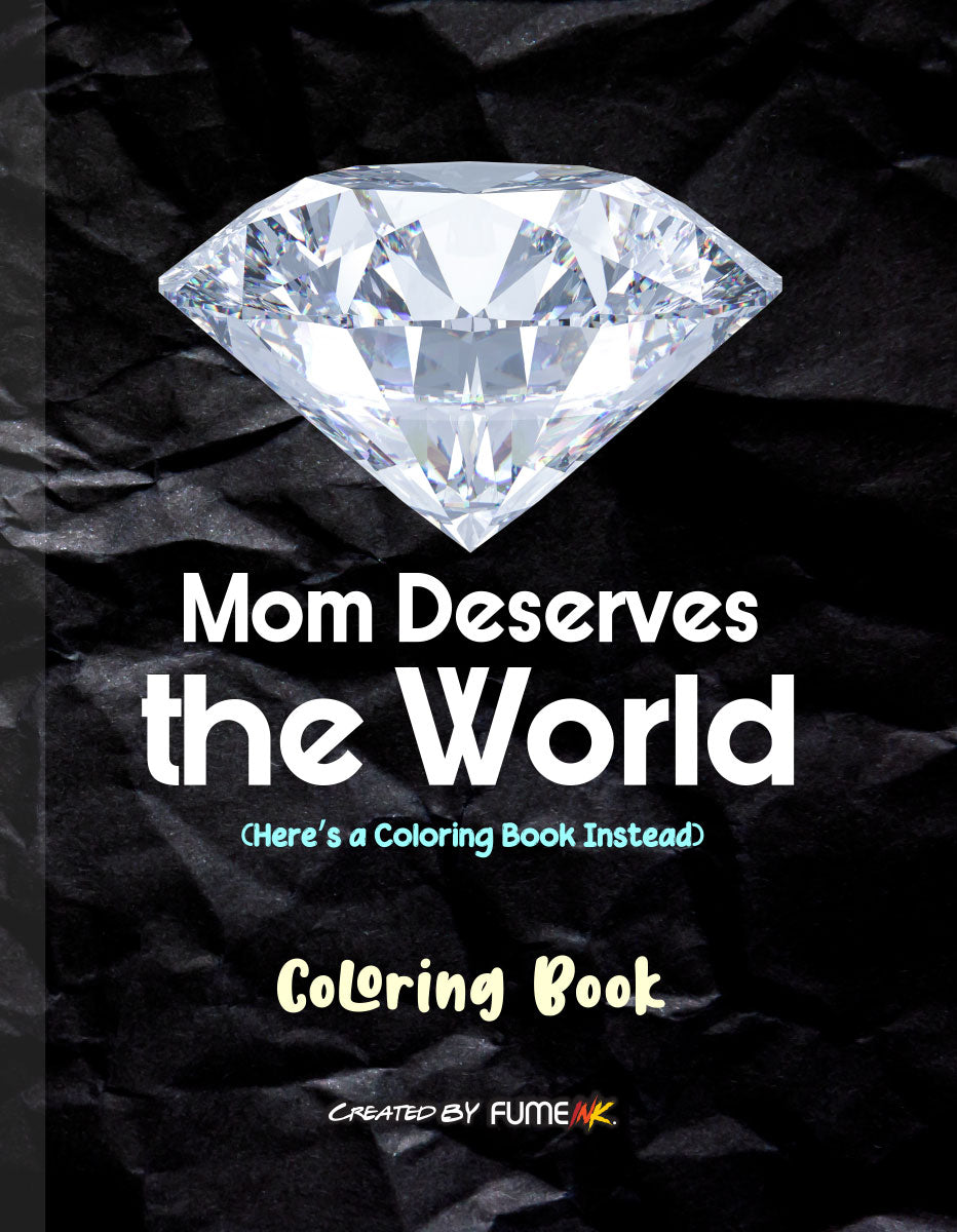 Mom Deserves the World Coloring Book